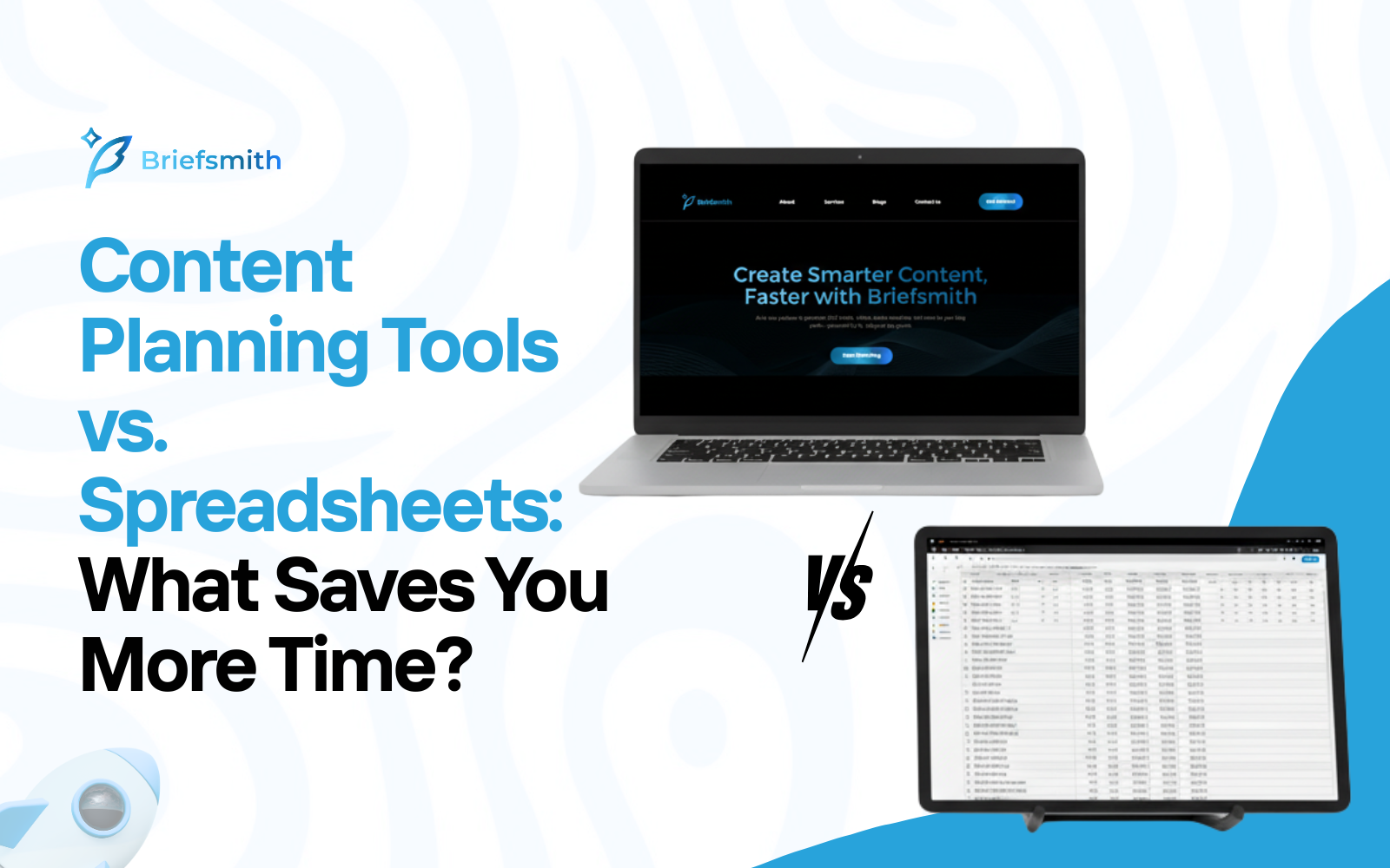 Content Planning Tools vs. Spreadsheets: What Saves You More Time?