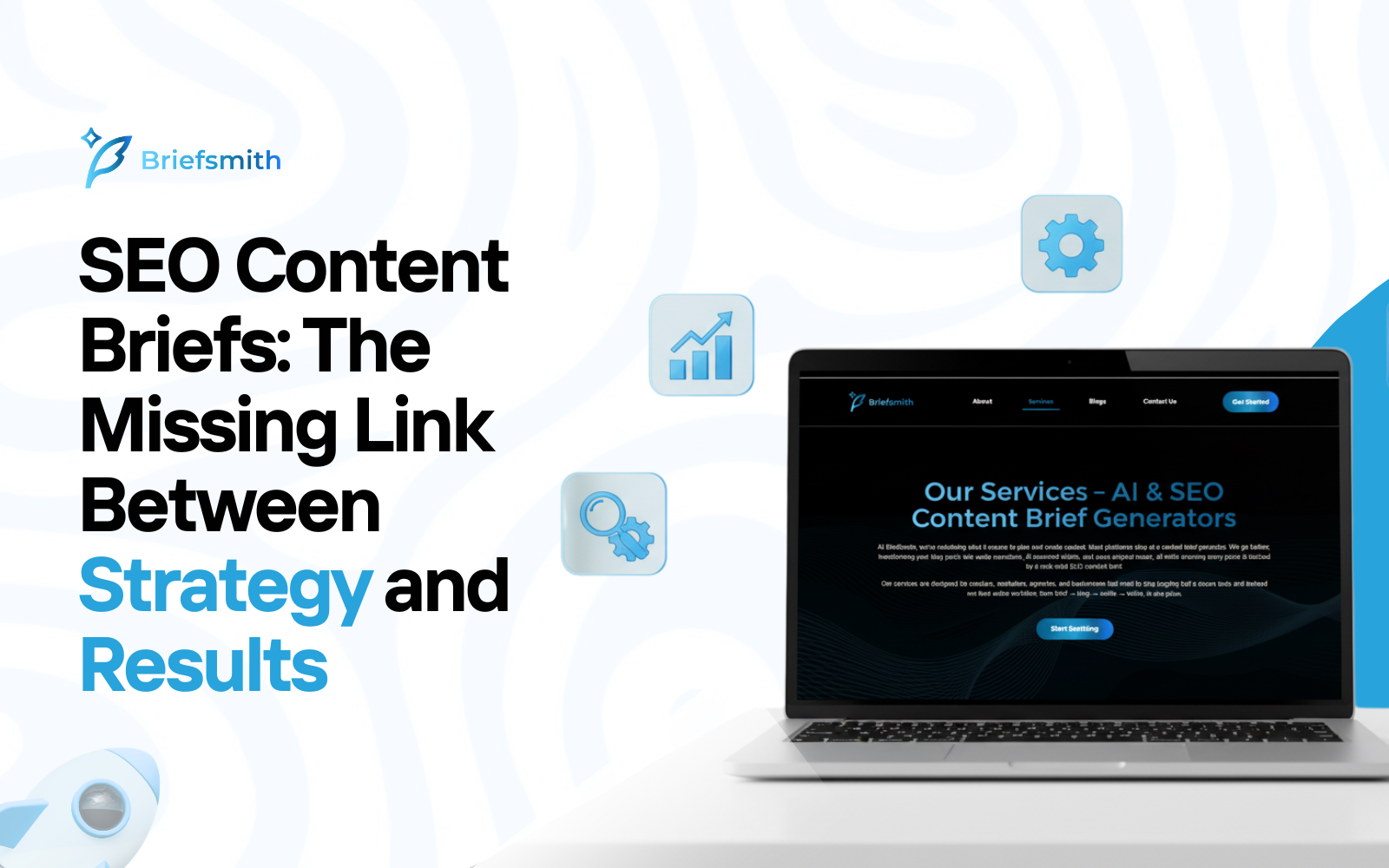 SEO Content Briefs: The Missing Link Between Strategy and Results