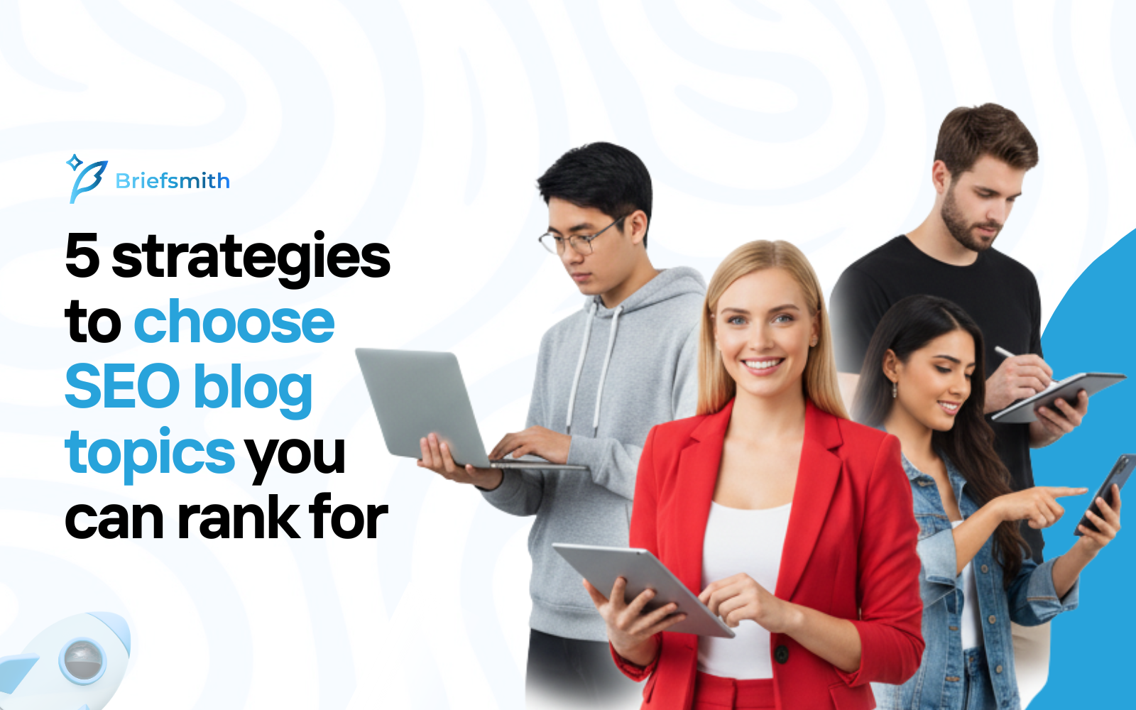 5 Strategies to Choose SEO Blog Topics You Can Rank For