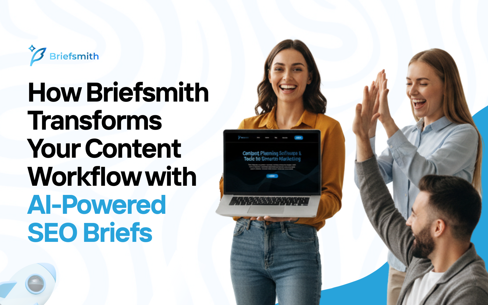 How BriefSmith Transforms Your Content Workflow with AI-Powered SEO Briefs