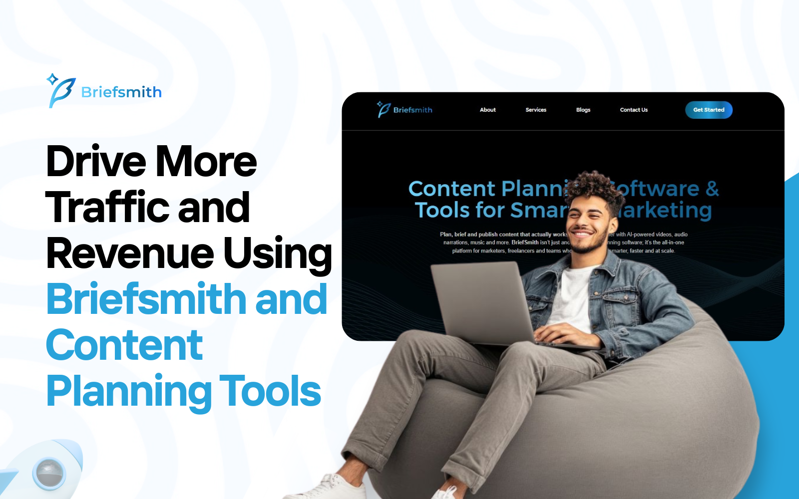 Drive More Traffic and Revenue Using Briefsmith and Content Planning Tools