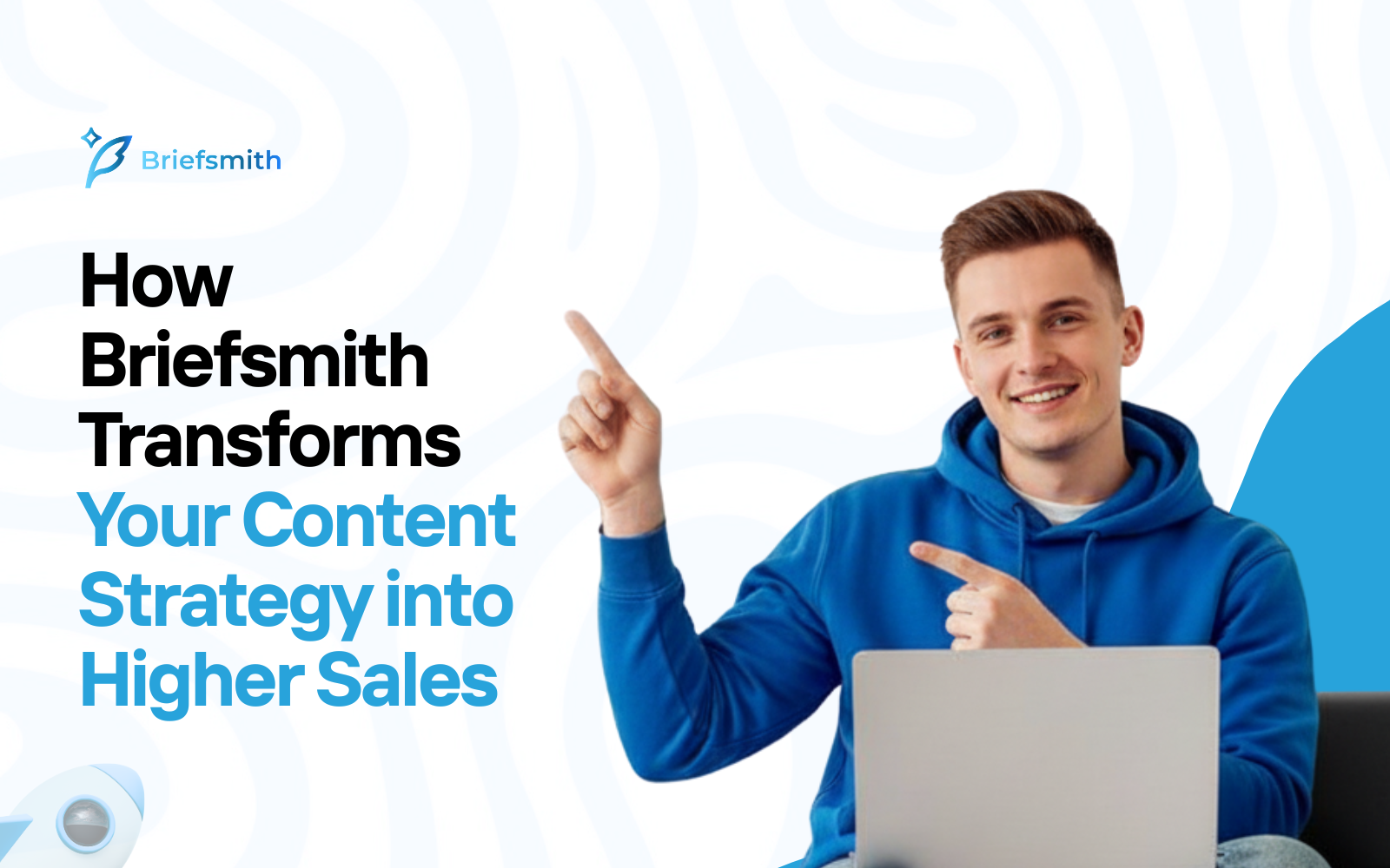 How Briefsmith Transforms Your Content Strategy into Higher Sales